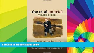 Must Have  The Trial on Trial: Volume 3: Towards a Normative Theory of the Criminal Trial  Premium