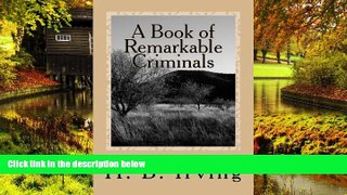 READ FULL  A Book of Remarkable Criminals  READ Ebook Full Ebook