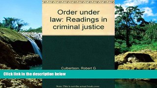 READ FULL  Order under law: Readings in criminal justice  READ Ebook Full Ebook