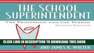 [DOWNLOAD] PDF The School Superintendent: The Profession and the Person Collection BEST SELLER