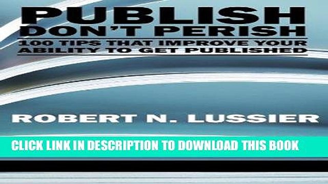 [BOOK] PDF Publish Don t Perish: 100 Tips That Improve Your Ability to Get Published (Hc) New BEST