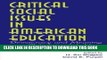 [DOWNLOAD] PDF Critical Social Issues in American Education: Democracy and Meaning in a