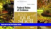 Must Have  Federal Rules of Evidence in a Nutshell, 8th Edition (West Nutshell Series)  Premium