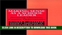 [BOOK] PDF Making Sense As a School Leader: Persisting Questions, Creative Opportunities