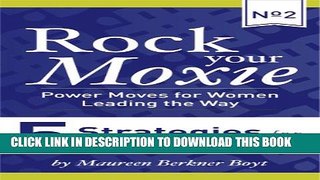 [DOWNLOAD]|[BOOK]} PDF 5 Strategies for Warp Speed Growth (Rock Your Moxie: Power Moves for Women