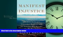 FREE DOWNLOAD  Manifest Injustice: The True Story of a Convicted Murderer and the Lawyers Who