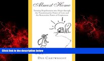 READ book  Almost Home: Turning Hopelessness into Hope through the Transformative Power of Love