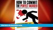 Big Deals  How to Commit the Perfect Murder: Forensic Science Analyzed  Best Seller Books Best