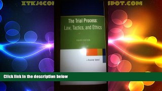 Must Have PDF  The Trial Process: Law, Tactics, and Ethics  Best Seller Books Most Wanted
