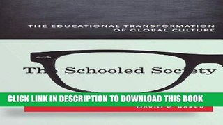 [DOWNLOAD] PDF The Schooled Society: The Educational Transformation of Global Culture New BEST