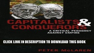 [BOOK] PDF Capitalists and Conquerors: A Critical Pedagogy against Empire New BEST SELLER
