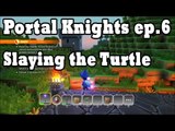 Portal Knights - Slaying the Turtle (Ep.6)