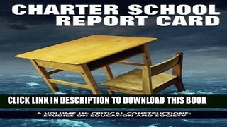 [BOOK] PDF Charter School Report Card (Critical Constructions: Studies on Education and Society)