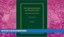 Books to Read  International Extradition: United States Law   Practice  Full Ebooks Most Wanted