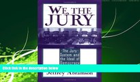 READ book  We, the Jury: The Jury System and the Ideal of Democracy  FREE BOOOK ONLINE