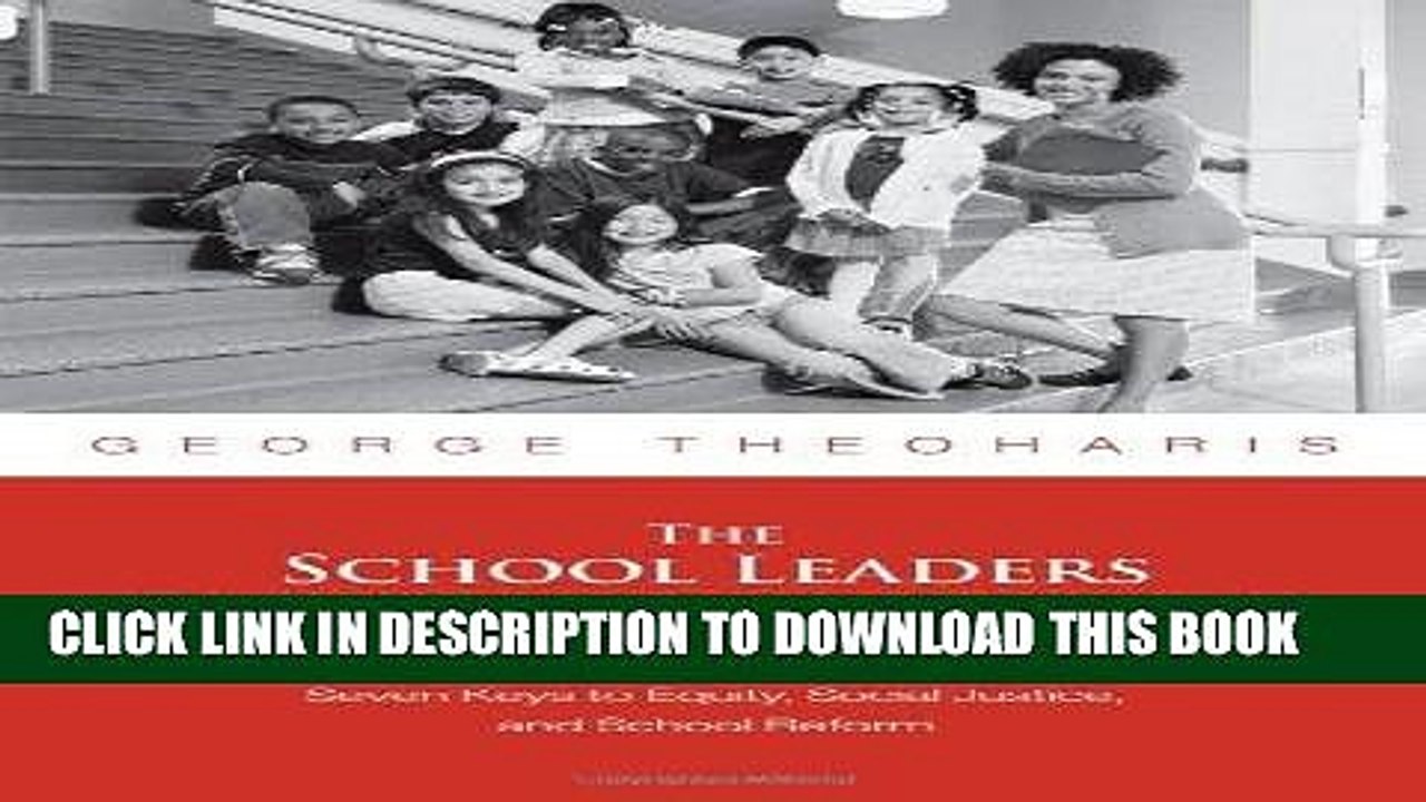 [DOWNLOAD] PDF The School Leaders Our Children Deserve: Seven Keys to Equity, Social Justice, and