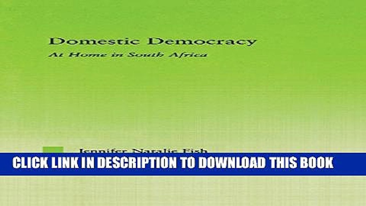 [DOWNLOAD] PDF BOOK Domestic Democracy: At Home in South Africa (New Approaches in Sociology)