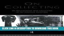 [PDF] On Collecting: An Investigation into Collecting in the European Tradition (Collecting