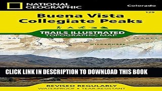 [PDF] Buena Vista, Collegiate Peaks (National Geographic Trails Illustrated Map) Popular Collection