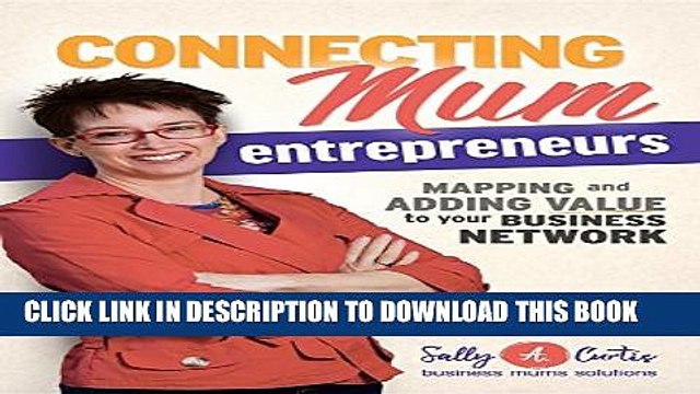 [DOWNLOAD]|[BOOK]} PDF Connecting Mum Entrepreneurs: Mapping and Adding Value to Your Business