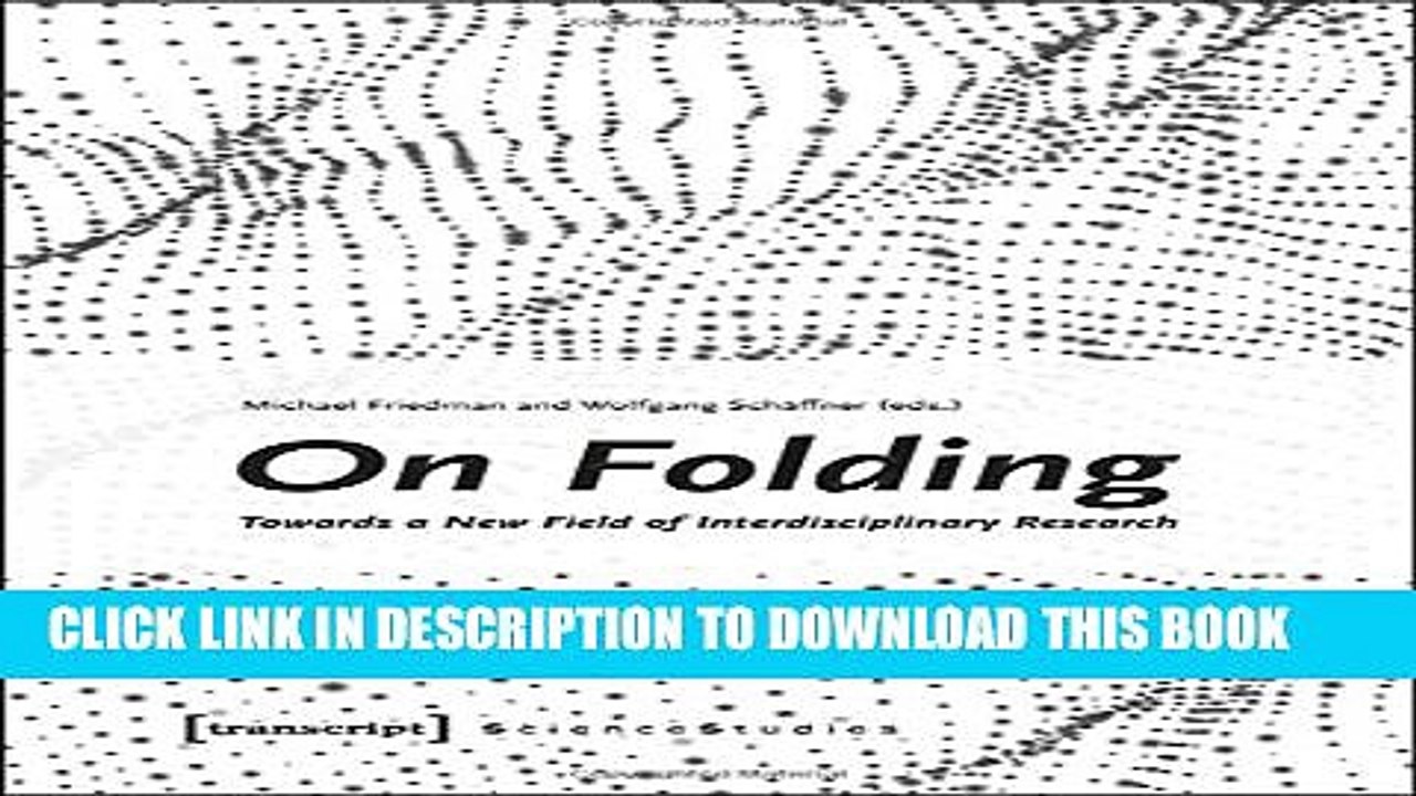 [DOWNLOAD] PDF BOOK On Folding: Towards a New Field of Interdisciplinary Research (Science