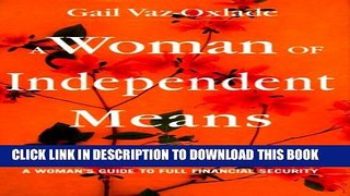 [DOWNLOAD] PDF BOOK A Woman of Independent Means: A Woman s Guide to Full Financial Security New