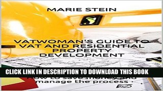 [BOOK] PDF VATWoman s Guide to VAT and residential property development: How to save money and