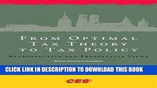 [DOWNLOAD] PDF BOOK From Optimal Tax Theory to Tax Policy: Retrospective and Prospective Views