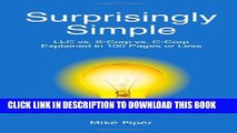 [DOWNLOAD] PDF BOOK Surprisingly Simple: LLC vs. S-Corp vs. C-Corp Explained in 100 Pages or Less