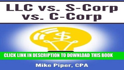 [DOWNLOAD] PDF BOOK LLC vs. S-Corp vs. C-Corp: Explained in 100 Pages or Less New