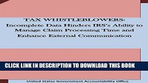 [DOWNLOAD] PDF TAX WHISTLEBLOWERS: Incomplete Data Hinders IRS s Ability to Manage Claim