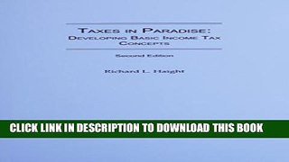 [DOWNLOAD] PDF BOOK Taxes In Paradise: Developing Basic Income Tax Concepts Collection