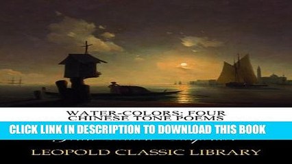 [DOWNLOAD] PDF Water-colors: Four Chinese Tone Poems Collection BEST SELLER