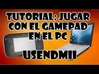 TUTORIAL: ¿Utilizar el gamepad de Wii U para jugar en el ordenador? ¡ES POSIBLE!
