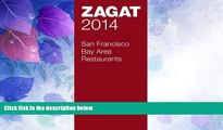 For you 2014 San Francisco Bay Area Restaurants (Zagat Survey San Francisco/Bay Area Restaurants)