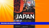 Online eBook Drinking Japan: A Guide to Japan s Best Drinks and Drinking Establishments