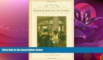 Online eBook The Historic Restaurants of Paris: A Guide to Century-Old Cafes, Bistros, and Gourmet