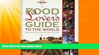 Enjoyed Read Food Lover s Guide to the World: Experience the Great Global Cuisines