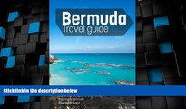 Big Deals  Bermuda travel guide : Everything You Need To Know When Traveling to Bermuda.  Best
