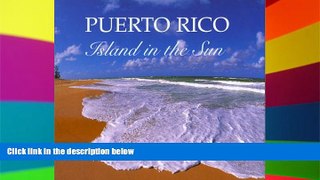 READ FULL  Puerto Rico Island in the Sun  READ Ebook Full Ebook