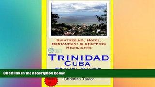 Must Have  Trinidad, Cuba Travel Guide: Sightseeing, Hotel, Restaurant   Shopping Highlights  READ