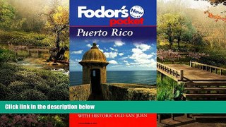 READ FULL  Fodor s Pocket Puerto Rico, 5th Edition: The Best of the Island with Historic Old San