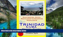 READ FULL  Trinidad, Cuba Travel Guide: Sightseeing, Hotel, Restaurant   Shopping Highlights  READ