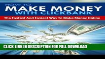 [PDF] HOW TO MAKE MONEY ONLINE: How To Make Money With Clickbank - The Fastest   Easiest Way To