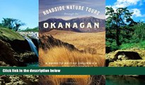 READ FULL  Roadside Nature Tours through the Okanagan: A Guide to British Columbia s Wine Country