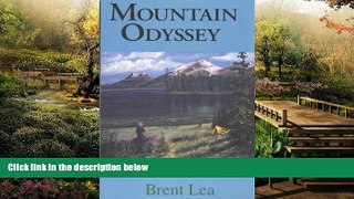 READ FULL  Mountain Odyssey: One Man s Summer in the Canadian Rockies  READ Ebook Full Ebook