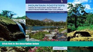READ FULL  Mountain Footsteps: Hikes in the East Kootenay of Southwestern British Columbia-3rd