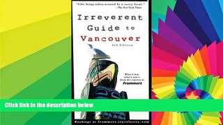 Full [PDF]  Frommer s Irreverent Guide to Vancouver (Irreverent Guides)  READ Ebook Online Audiobook