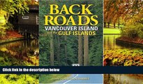 Must Have  Backroads Vancouver Island and the Gulf Islands  READ Ebook Full Ebook