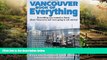 Must Have  Vancouver Book of Everything: Everything You Wanted to Know About Vancouver and Were